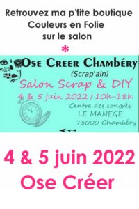 Salon Ose Créer à Chambéry les 4 & 5 juin 2022 salon de scrap scrapbooking kits mini-albums Couleurs-en-Folie Isabelle-Lafolie Scrap'Ain Création Créativité Diy Art Artistique Exposants Chambéry